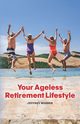 Your Ageless Retirement Lifestyle, Webber Jeffrey