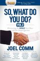 So What Do YOU Do?, Comm Joel