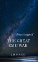 dreamings of The Great Emu War, Young J. D.