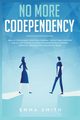 No More Codependency, Smith Emma
