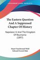 The Eastern Question And A Suppressed Chapter Of History, Weld Stuart Faucheraud