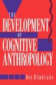 The Development of Cognitive Anthropology, D'Andrade Roy