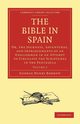The Bible in Spain, Borrow George Henry