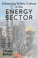 Enhancing Safety Culture in the Energy Sector, Behari Niresh