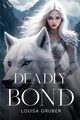 Deadly bond, Gruber Louisa