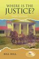 Where is the Justice?, Hill Bill