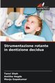 Strumentazione rotante in dentizione decidua, Shah Tanvi
