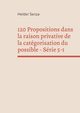 120 Propositions dans la raison privative de la catgorisation du possible - Srie 5-1, Serpa Helder