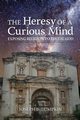 The Heresy of a Curious Mind, Lumpkin Joseph B.