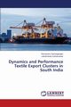 Dynamics and Performance Textile Export Clusters in South India, Seerangarajan Ramasamy