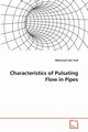 Characteristics of Pulsating Flow in Pipes, Fadl Mohamed Sakr