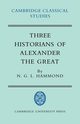 Three Historians of Alexander the Great, Hammond N. G. L.