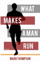 What Makes a Man Run, Thompson Mark