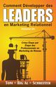 Comment Dvelopper des Leaders en Marketing Relationnel Volume Un, Schreiter Tom 