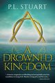 A Drowned Kingdom, Stuart P.L.