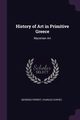 History of Art in Primitive Greece, Perrot Georges
