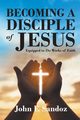 Becoming a Disciple of Jesus, Sandoz John F.