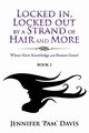 Locked in, Locked Out by a Strand of Hair and More, Davis Jennifer 'Pam'