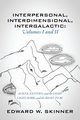 Interpersonal, Interdimensional, Intergalactic, Volumes I & II, Skinner Edward W.