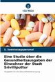Eine Studie ber die Gesundheitsausgaben der Einwohner der Stadt Srivilliputtur, Seenivasagaperumal S.