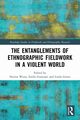 The Entanglements of Ethnographic Fieldwork in a Violent World, 
