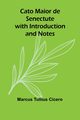 Cato Maior de Senectute with Introduction and Notes, Tullius Cicero Marcus