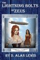 The Lightning Bolts of Zeus, Lewis D. Alan