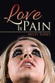 Love Is Pain, Toney Misty