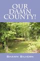 Our Damn County!, Silvern Shawn