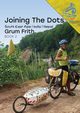Joining the Dots SE Asia, India & Nepal, Frith Grum