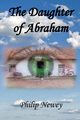 The Daughter of Abraham, Newey Philip S