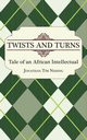 Twists and Turns. Tale of an African Intellectual, Nshing Jonathan Tim