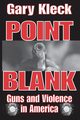 Point Blank, Kleck Gary