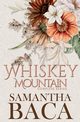 Whiskey Mountain, Baca Samantha