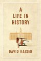 A Life in History, Kaiser David