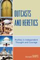 Outcasts and Heretics, Sharpes Donald K.