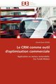 Le crm comme outil d''optimisation commerciale, OSSENI-C