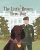 The Little Brown Hero Dog, Jernigan James