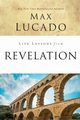 Life Lessons from Revelation, Lucado Max