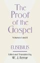 The Proof of the Gospel; Two Volumes in One, Eusebius Bishop