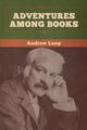 Adventures among Books, Lang Andrew