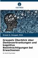Graypels berblick ber Demenzerkrankungen und kognitive Beeintrchtigungen bei Erwachsenen, Graypel M.D. Ernest A.