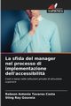 La sfida del manager nel processo di implementazione dell'accessibilit?, Tavares Costa Robson Antonio