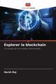 Explorer la blockchain, Raj Harsh