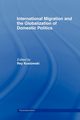 International Migration and Globalization of Domestic Politics, 