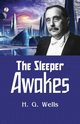 The Sleeper Awakes, Wells H. G.