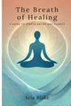 The Breath of Healing, Blake Aria