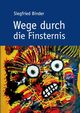 Wege durch die Finsternis, Binder Siegfried