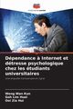 Dpendance ? Internet et dtresse psychologique chez les tudiants universitaires, Wan Kun Wong