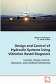 Design and Control of Hydraulic Systems Using Vibration Based Diagnosis, Chikhalsouk Molham